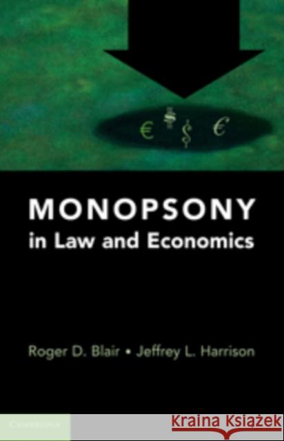 Monopsony in Law and Economics Blair Roge Harrison Jeffre 9780521762304 Cambridge University Press