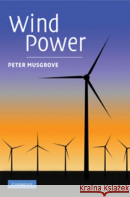 Wind Power Peter Musgrove 9780521762380 Cambridge University Press