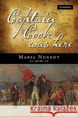 Captain Cook Was Here Maria Nugent 9780521762403