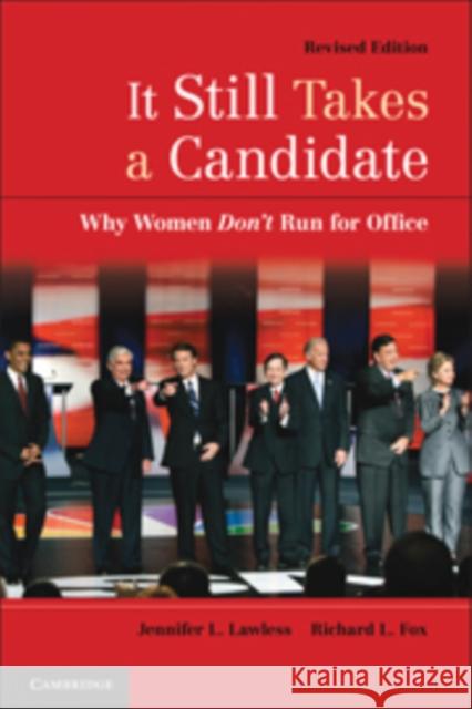 It Still Takes a Candidate: Why Women Don't Run for Office Lawless, Jennifer L. 9780521762526 Cambridge University Press