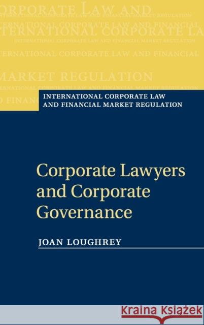 Corporate Lawyers and Corporate Governance Joan Loughrey 9780521762557 0