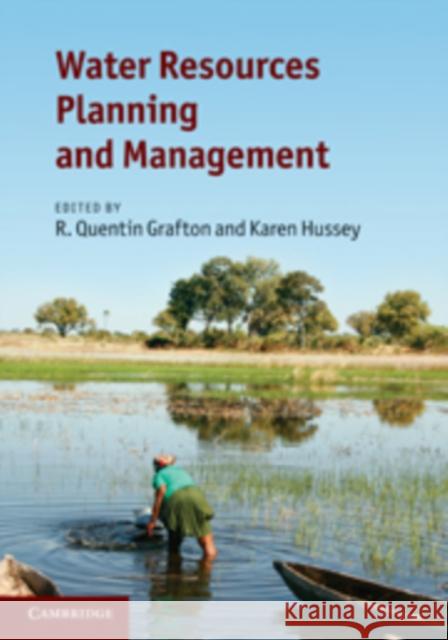 Water Resources Planning and Management R Quentin Grafton 9780521762588