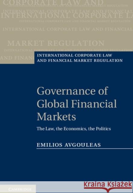 Governance of Global Financial Markets: The Law, the Economics, the Politics Avgouleas, Emilios 9780521762663