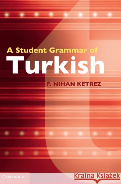 A Student Grammar of Turkish F. Nihan Ketrez 9780521763462 Cambridge University Press