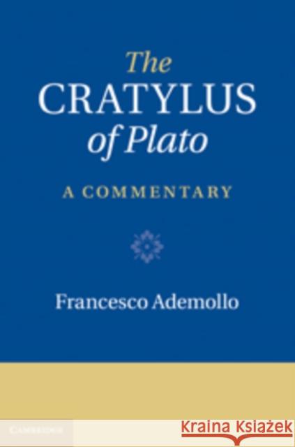 The Cratylus of Plato: A Commentary Ademollo, Francesco 9780521763479