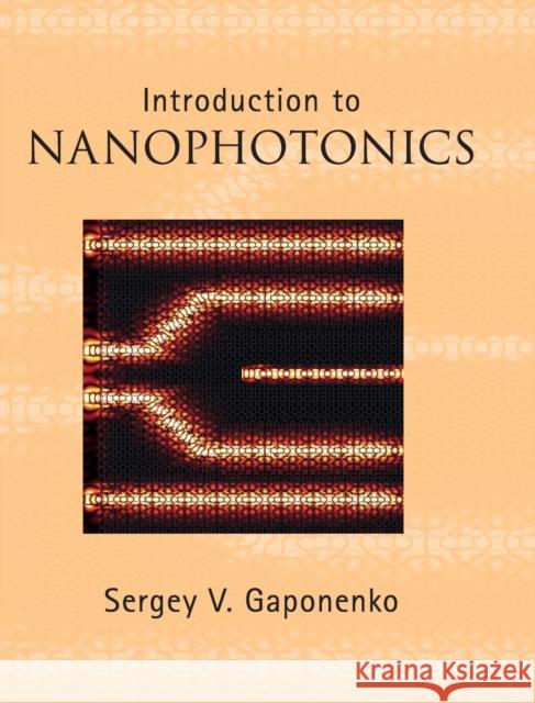 Introduction to Nanophotonics Sergey V. Gaponenko 9780521763752