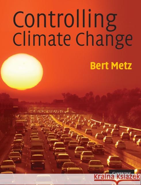 Controlling Climate Change Bert Metz 9780521764032