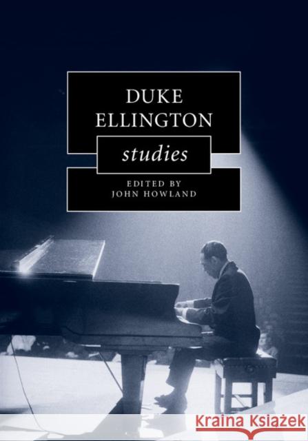 Duke Ellington Studies John Howland 9780521764049 Cambridge University Press