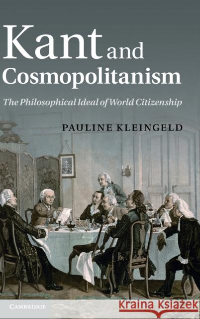 Kant and Cosmopolitanism: The Philosophical Ideal of World Citizenship Kleingeld, Pauline 9780521764186