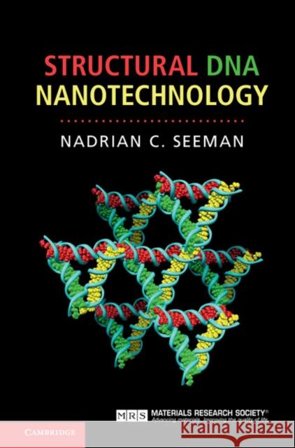 Structural DNA Nanotechnology Ned Seeman Nadrian C. Seeman 9780521764483