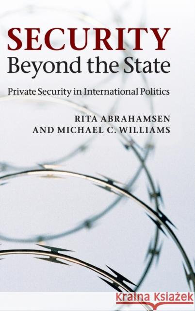 Security Beyond the State Abrahamsen, Rita 9780521764711 Cambridge University Press