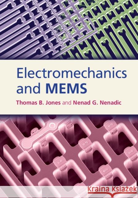 Electromechanics and Mems Jones, Thomas B. 9780521764834