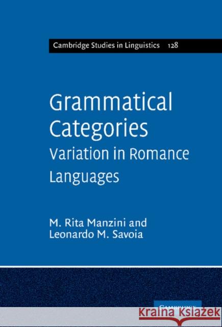 Grammatical Categories: Variation in Romance Languages Manzini, M. Rita 9780521765190 Cambridge University Press