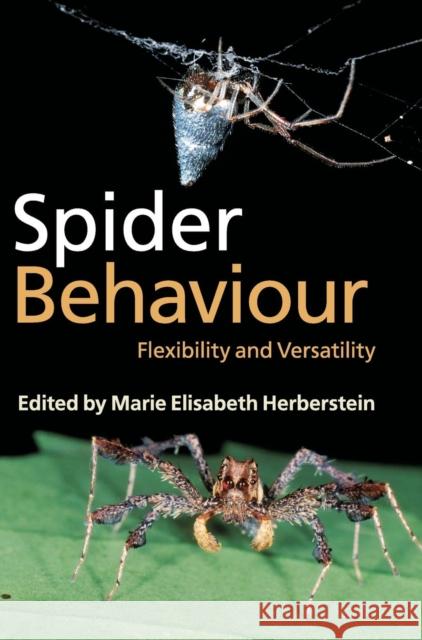 Spider Behaviour: Flexibility and Versatility Herberstein, Marie Elisabeth 9780521765299 0