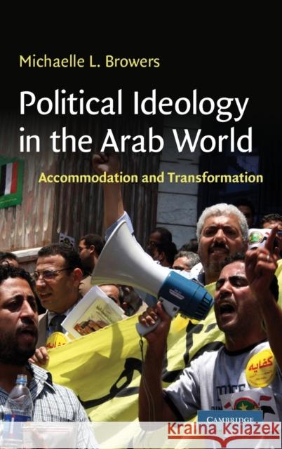 Political Ideology in the Arab World Browers, Michaelle L. 9780521765329 Cambridge University Press