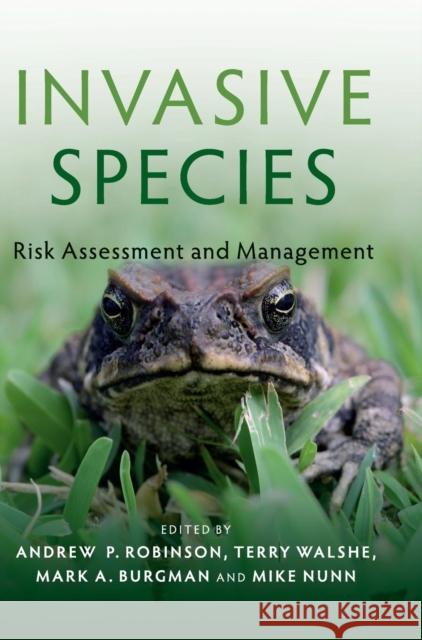 Invasive Species: Risk Assessment and Management Robinson, Andrew P. 9780521765961 Cambridge University Press