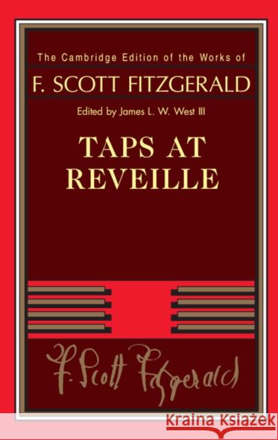 Taps at Reveille F. Scott Fitzgerald James L. W. West, III  9780521766036