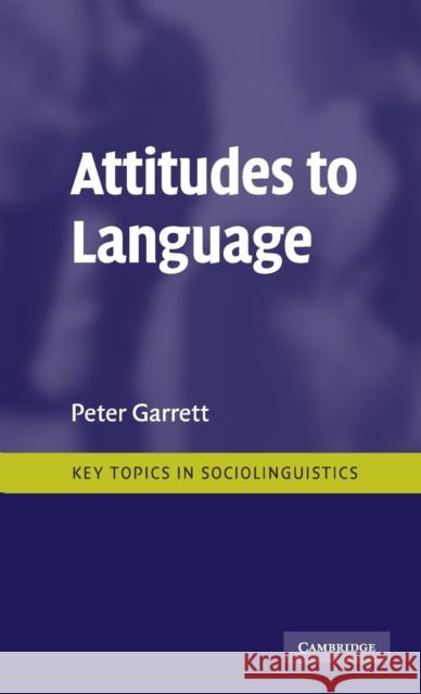 Attitudes to Language Peter Garrett 9780521766043 Cambridge University Press