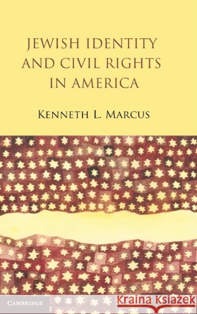 Jewish Identity and Civil Rights in America Kenneth L. Marcus 9780521766739