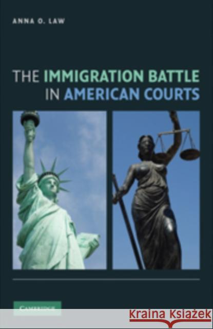 The Immigration Battle in American Courts Anna Law 9780521767088 Cambridge University Press