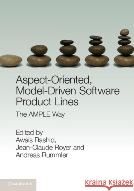 Aspect-Oriented, Model-Driven Software Product Lines: The Ample Way Rashid, Awais 9780521767224 0