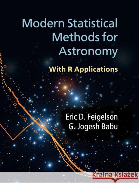 Modern Statistical Methods for Astronomy Feigelson, Eric D. 9780521767279