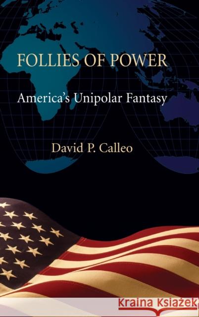 Follies of Power Calleo, David P. 9780521767675