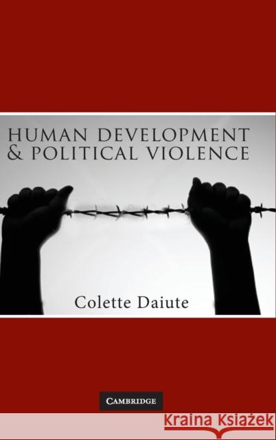 Human Development and Political Violence Colette Daiute 9780521767804 Cambridge University Press