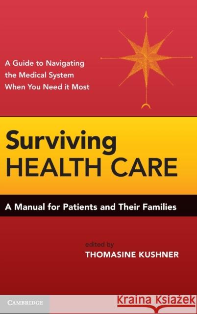 Surviving Health Care Kushner, Thomasine 9780521767965 Cambridge University Press