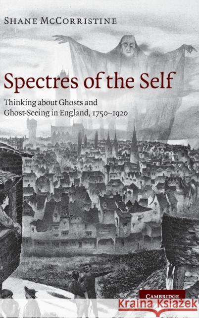 Spectres of the Self McCorristine, Shane 9780521767989 Cambridge University Press