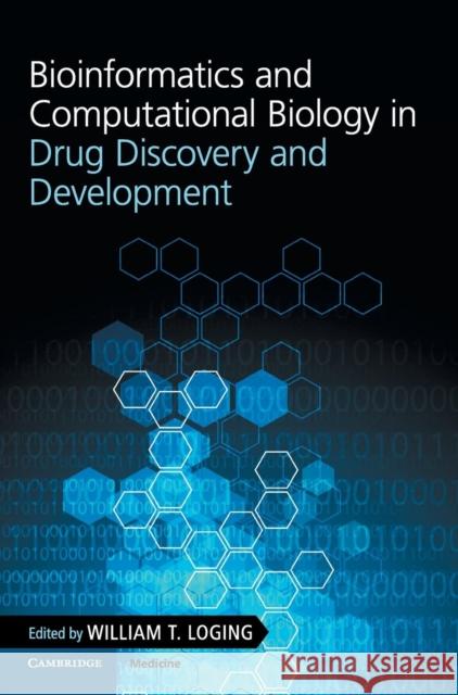 Bioinformatics and Computational Biology in Drug Discovery and Development William T. Loging 9780521768009 Cambridge University Press