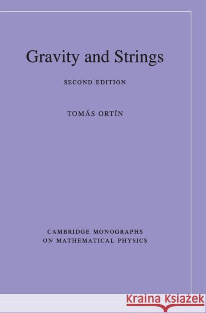 Gravity and Strings Tomas Ortin Tom S. Or 9780521768139 Cambridge University Press