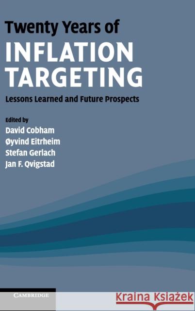 Twenty Years of Inflation Targeting: Lessons Learned and Future Prospects Cobham, David 9780521768184 Cambridge University Press
