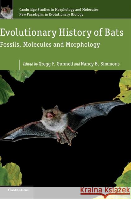 Evolutionary History of Bats: Fossils, Molecules and Morphology Gunnell, Gregg F. 9780521768245