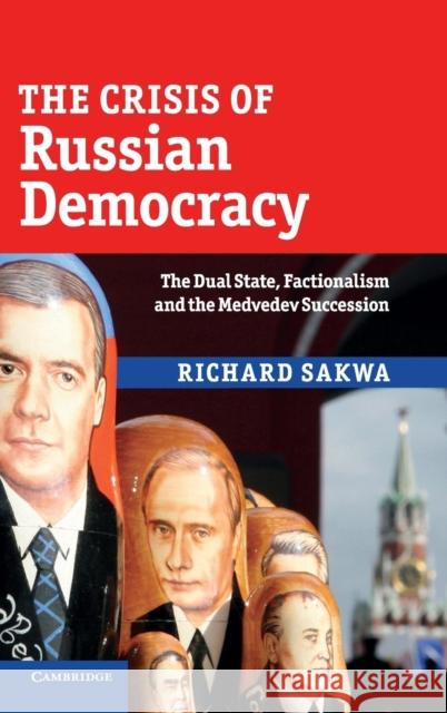 The Crisis of Russian Democracy Sakwa, Richard 9780521768429 CAMBRIDGE UNIVERSITY PRESS