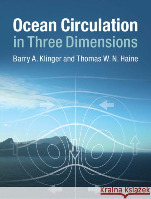Ocean Circulation in Three Dimensions Barry A. Klinger Tom Haine 9780521768436 Cambridge University Press