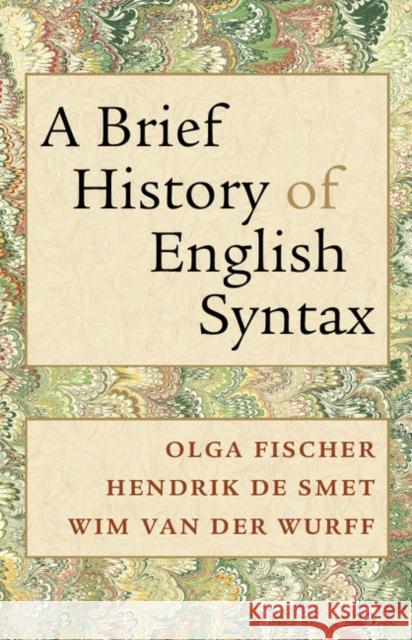 A Brief History of English Syntax Olga Fischer Hendrik D Wim Va 9780521768580