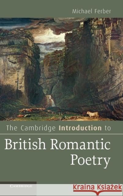 The Cambridge Introduction to British Romantic Poetry Michael Ferber 9780521769068