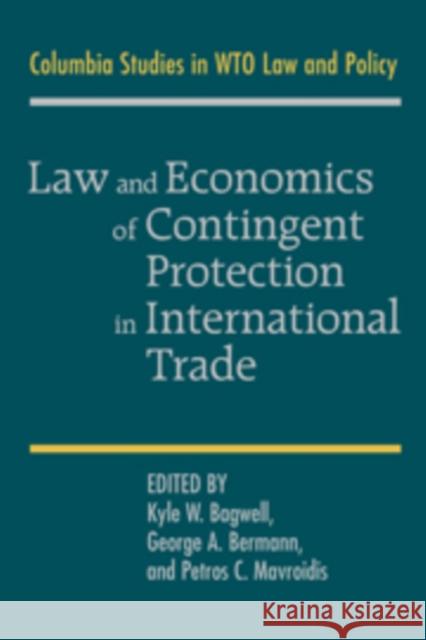 Law and Economics of Contingent Protection in International Trade Kyle W Bagwell 9780521769075