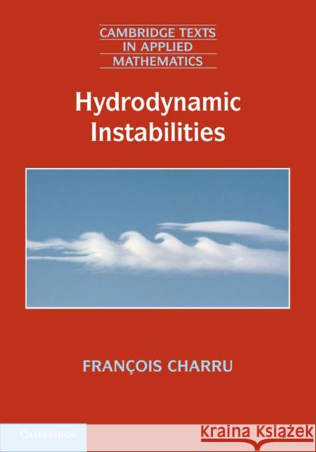 Hydrodynamic Instabilities Francois Charru Patricia De Forcrand-Millard 9780521769266 Cambridge University Press