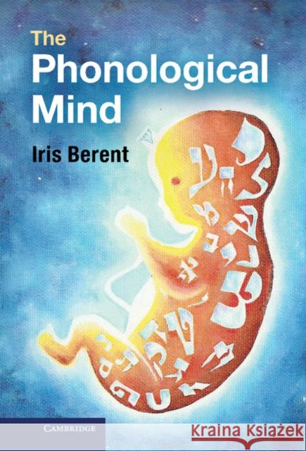 The Phonological Mind Iris Berent 9780521769402