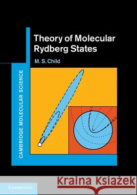 Theory of Molecular Rydberg States M. S. Child 9780521769952 Cambridge University Press