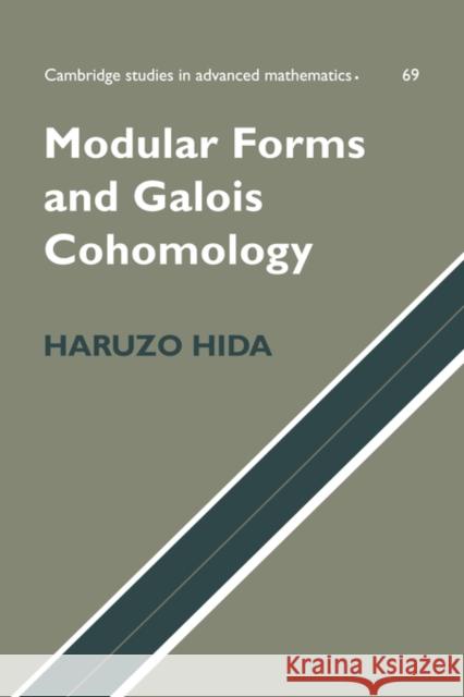 Modular Forms and Galois Cohomology Haruzo Hida B. Bollobas W. Fulton 9780521770361