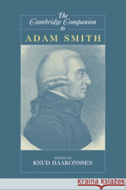 The Cambridge Companion to Adam Smith Knud Haakonssen 9780521770590 Cambridge University Press