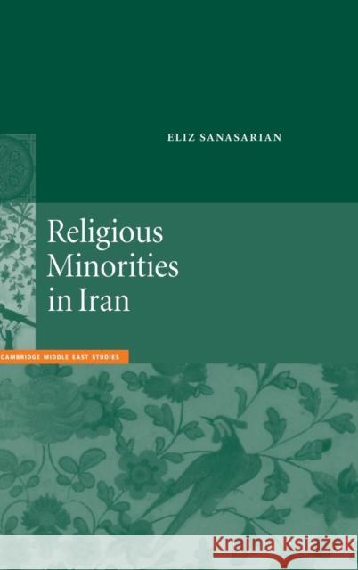 Religious Minorities in Iran Eliz Sanasarian 9780521770736