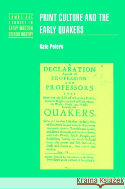 Print Culture and the Early Quakers Kate Peters Anthony Fletcher John Guy 9780521770903 Cambridge University Press