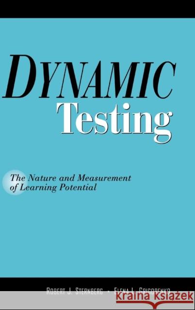 Dynamic Testing: The Nature and Measurement of Learning Potential Sternberg, Robert J. 9780521771283 CAMBRIDGE UNIVERSITY PRESS