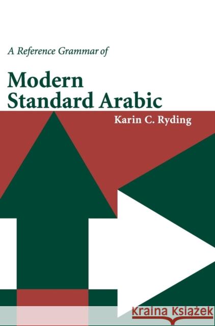 A Reference Grammar of Modern Standard Arabic Karin C. Ryding 9780521771511 Cambridge University Press
