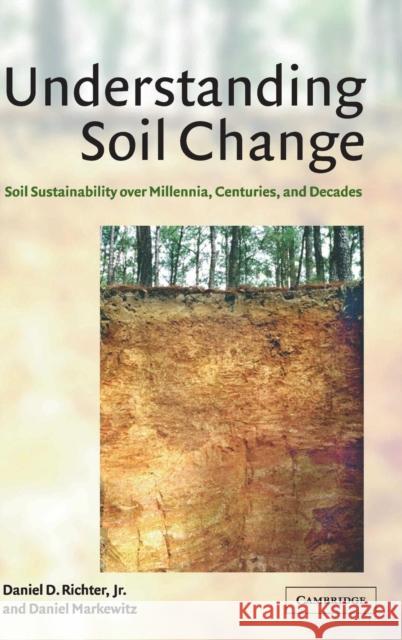 Understanding Soil Change Richter Jr, Daniel D. 9780521771719