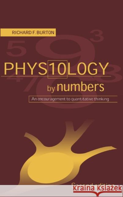 Physiology by Numbers: An Encouragement to Quantitative Thinking Burton, Richard F. 9780521772006 Cambridge University Press